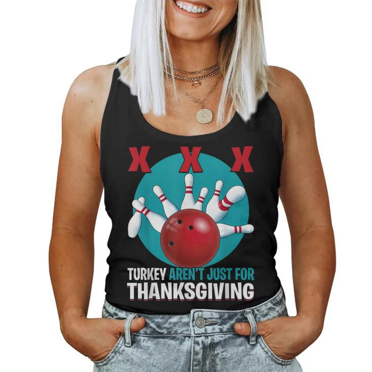 Cute Turkeys Aren't Just For Thanksgiving Bowling Women Tank Top