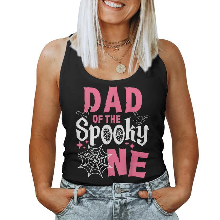 Dad Of The Spooky One Girl Halloween 1St Birthday Women Tank Top