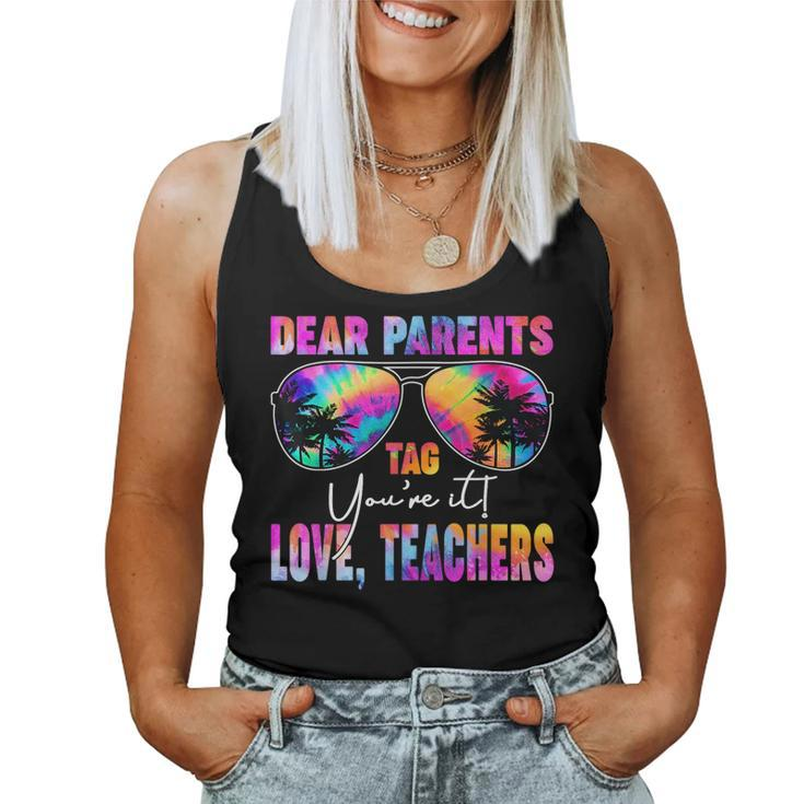 Dear Parents Tag Youre It Love Teachers Summer Break Women Tank Top