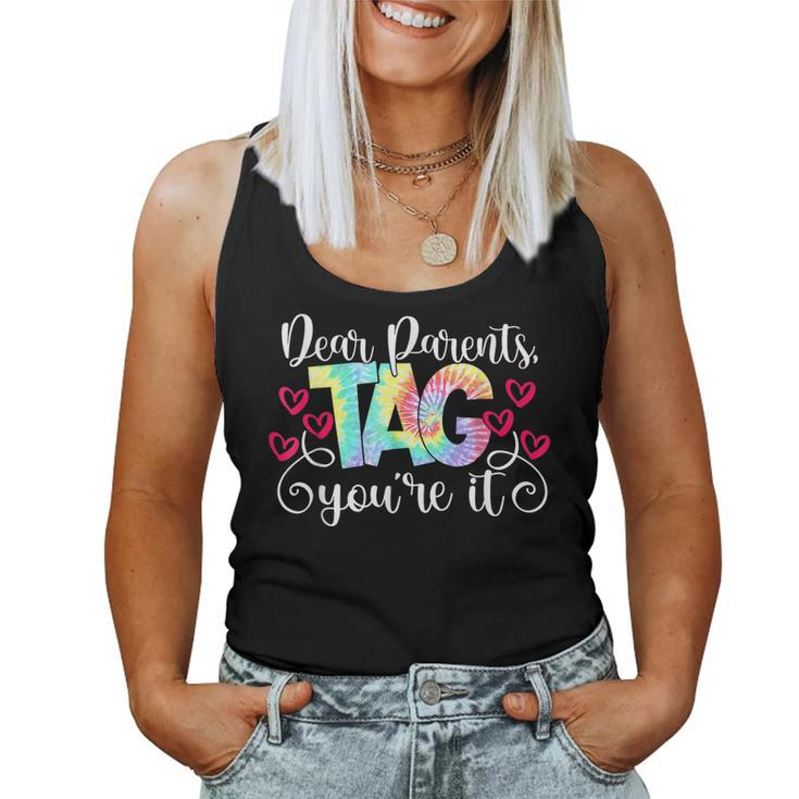 Dear Parents Tag Youre It Love Teachers Tie Dye Women Tank Top