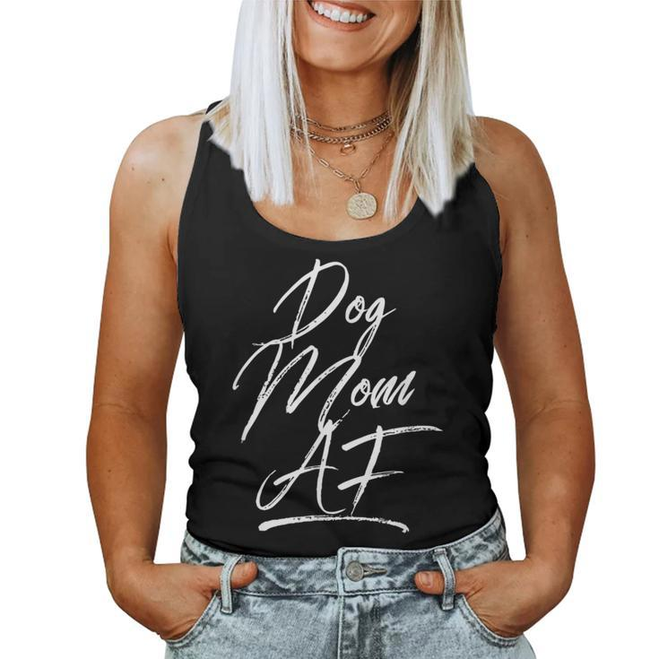 Dog Mom Af For Mommy Life Accessories Clothes Women Tank Top