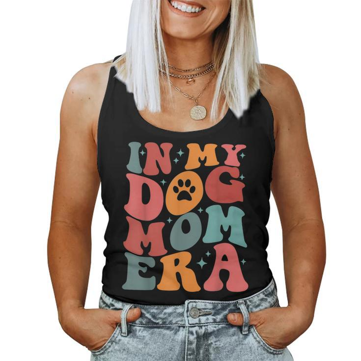 In My Dog Mom Era Groovy For Mom Women Tank Top