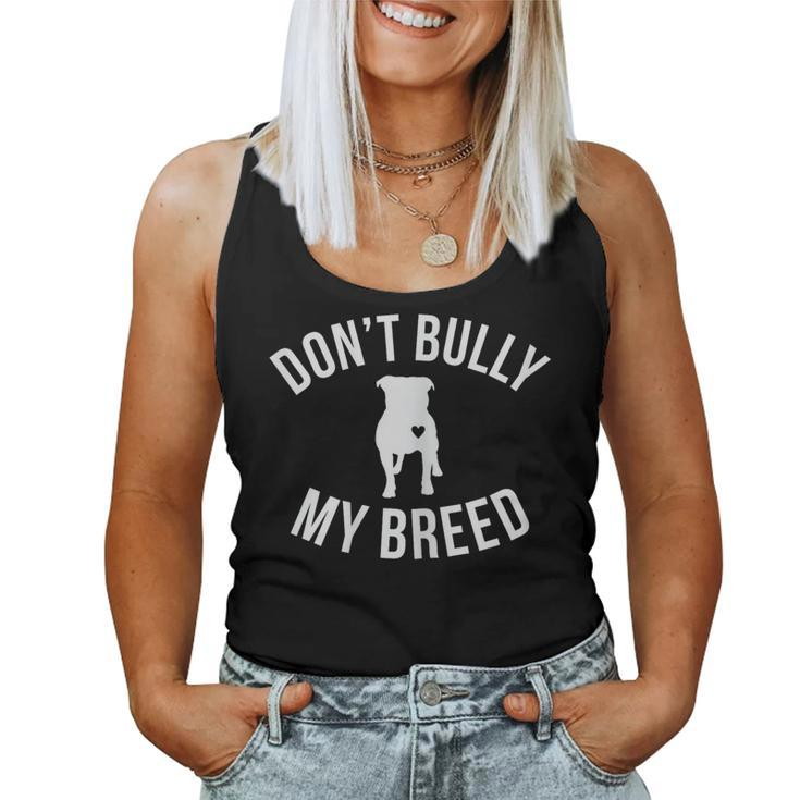 Don't Bully My Breed For Pitbull Lover Rescue Dog Mom Women Tank Top
