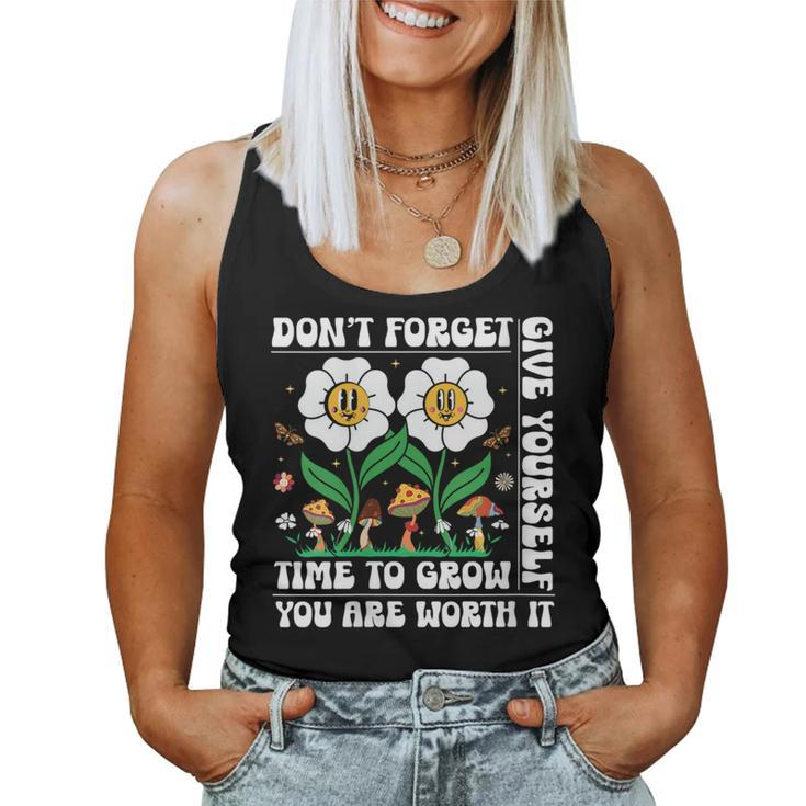 Dont Forget Give Yourself Time To Grow Motivational Quote Motivational Quote Women Tank Top