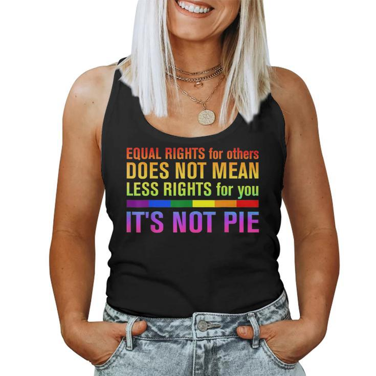 Equal Rights For Others Its Not Pie Lgbt Rainbow Women Tank Top