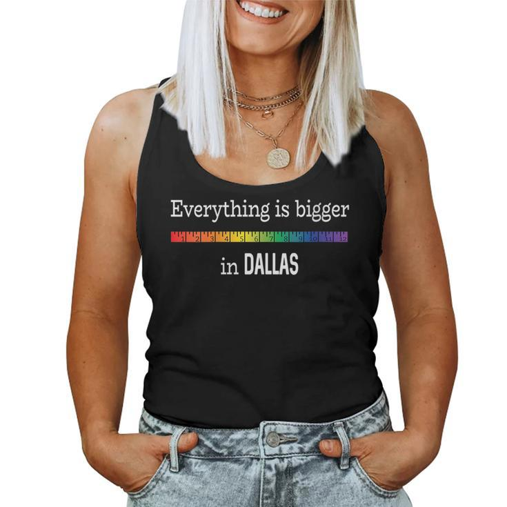 Everything Is Bigger In Dallas Gay Pride Women Tank Top