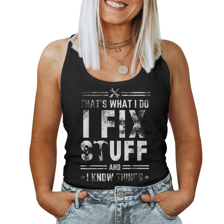 I Fix Stuff And Know Things Saying Sarcastic Women Tank Top