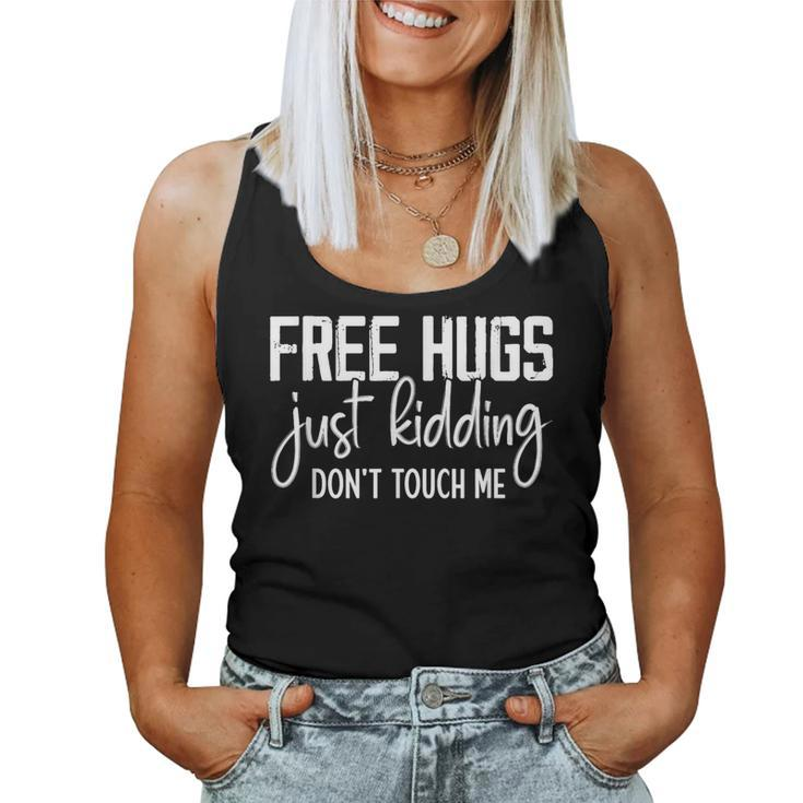 Free Hugs Just Kidding Don't Touch Me Sarcastic Jokes Women Tank Top