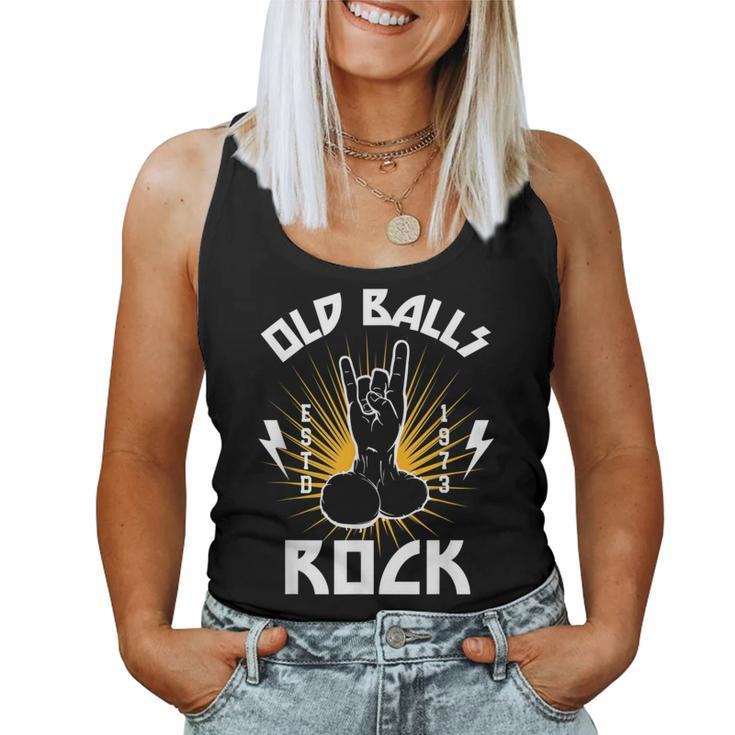 Funny 50Th Birthday Old Balls Club 1973 My Balls Rock  Women Tank Top Basic Casual Daily Weekend Graphic