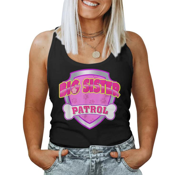 Funny Big Sister Patrol - Dog Mom Dad Gift Birthday Party  Women Tank Top Weekend Graphic