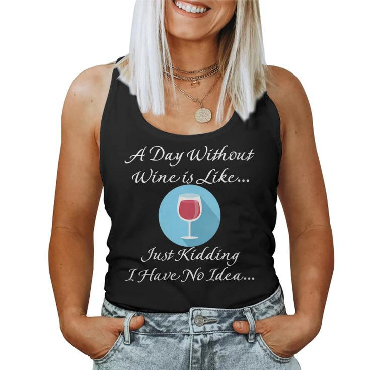 A Day Without Wine Lover Saying For Women Tank Top