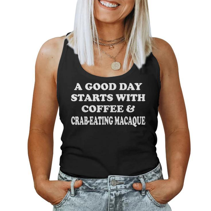 A Good Day Starts With Coffee & Crab-Eating Macaque Women Tank Top
