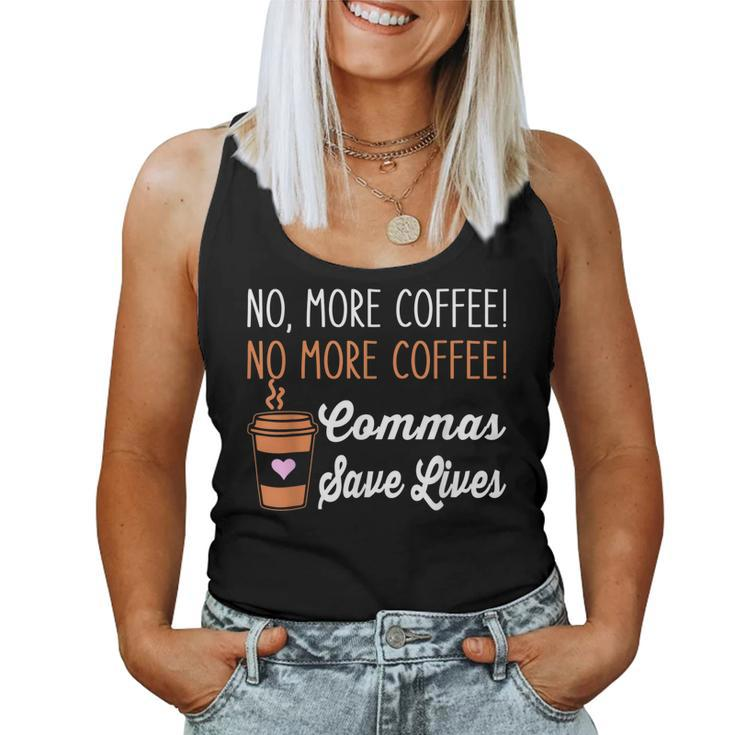 Funny No More Coffee Commas Save Lives Teacher Funny Saying  Women Tank Top Basic Casual Daily Weekend Graphic