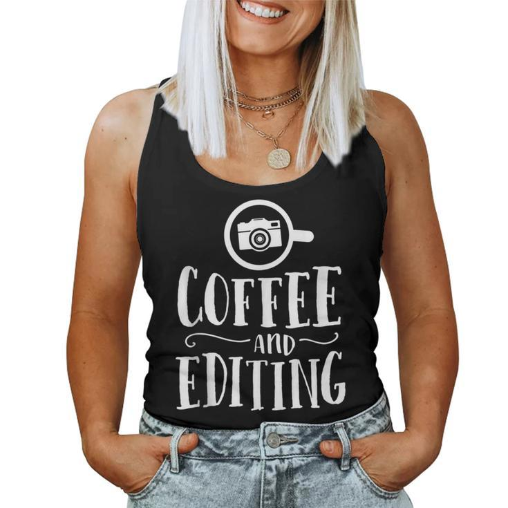 Photographer Coffee And Editing Photography Women Tank Top