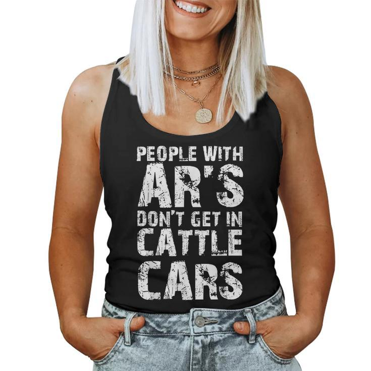 Funny Sarcastic People With Ars Dont Get In Cattle Cars  Women Tank Top Weekend Graphic