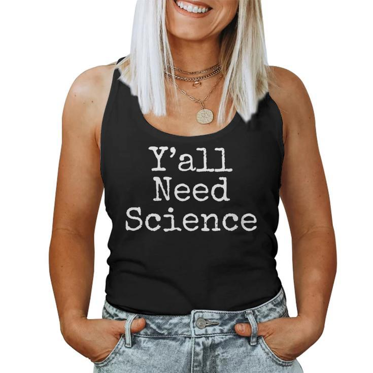 Southern Science Teacher Quote Y'all Need Science Women Tank Top