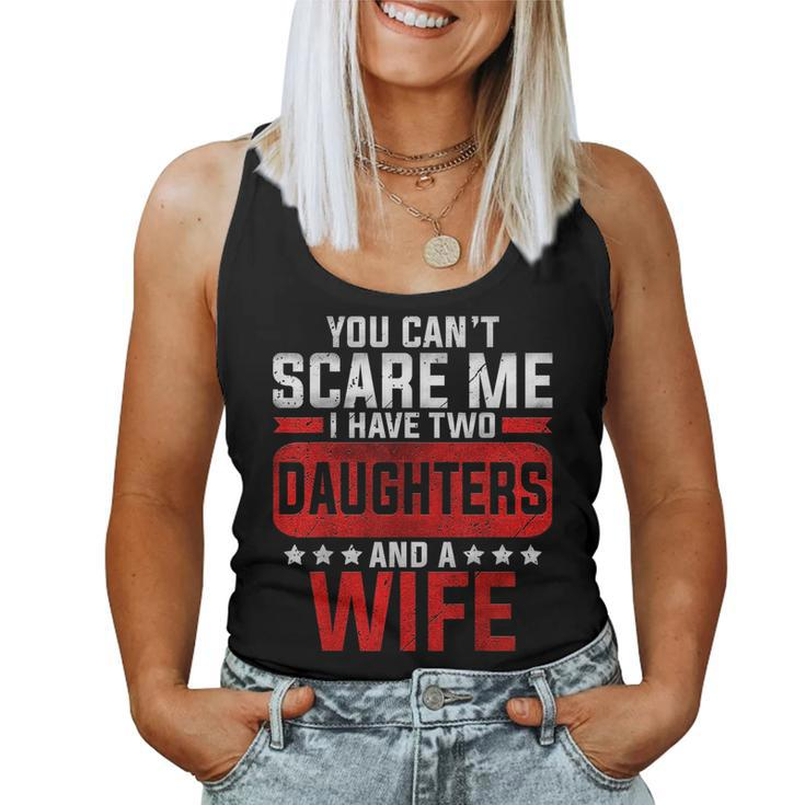 Funny You Cant Scare Me I Have A Wife And Daughter At Home  Women Tank Top Basic Casual Daily Weekend Graphic