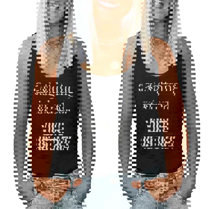 Gaslighting Isnt Real Women Tank Top