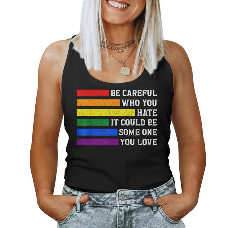 Gay Lgbtq Vintage Rainbow Be Careful Who You Hate Pride Women Tank Top