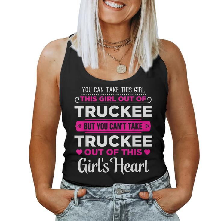 You Can Take This Girl Out Of Truckee California Women Tank Top