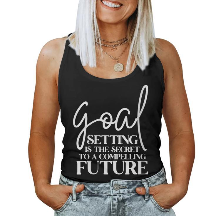 Goal Setting Is The Secret Motivational Quotes Women Tank Top