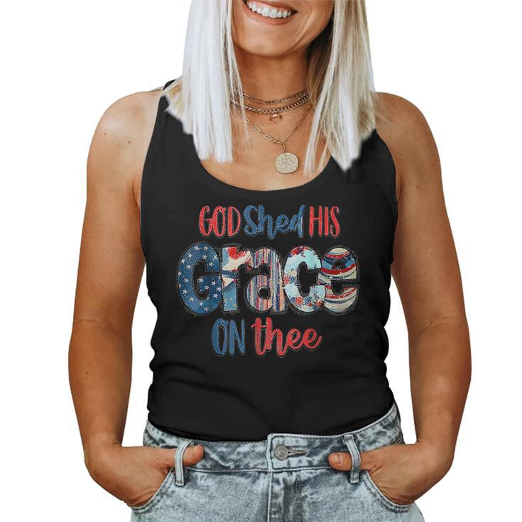 God Shed His Grace On Thee 4Th Of July Groovy Patriotic Patriotic Women Tank Top