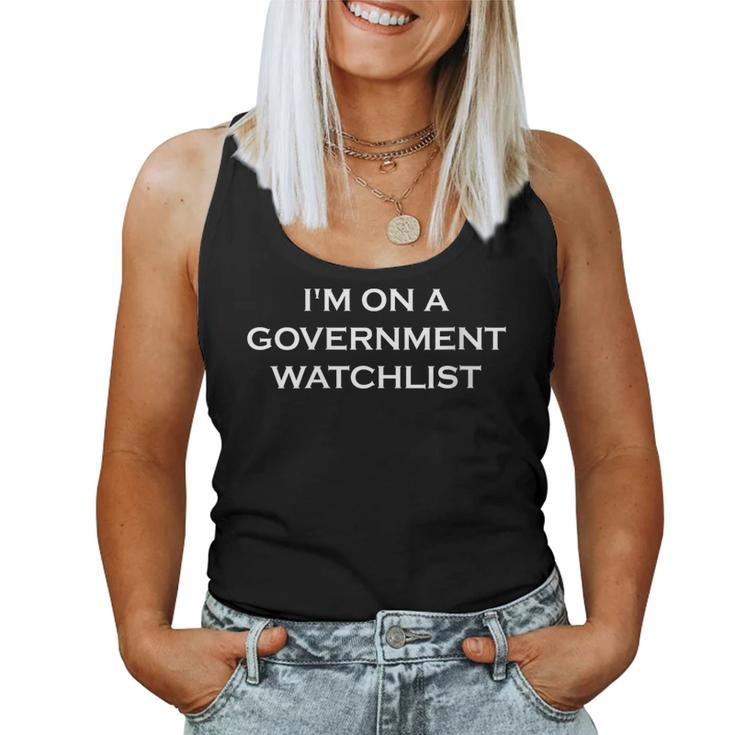 Im On A Government Watchlist Women Tank Top