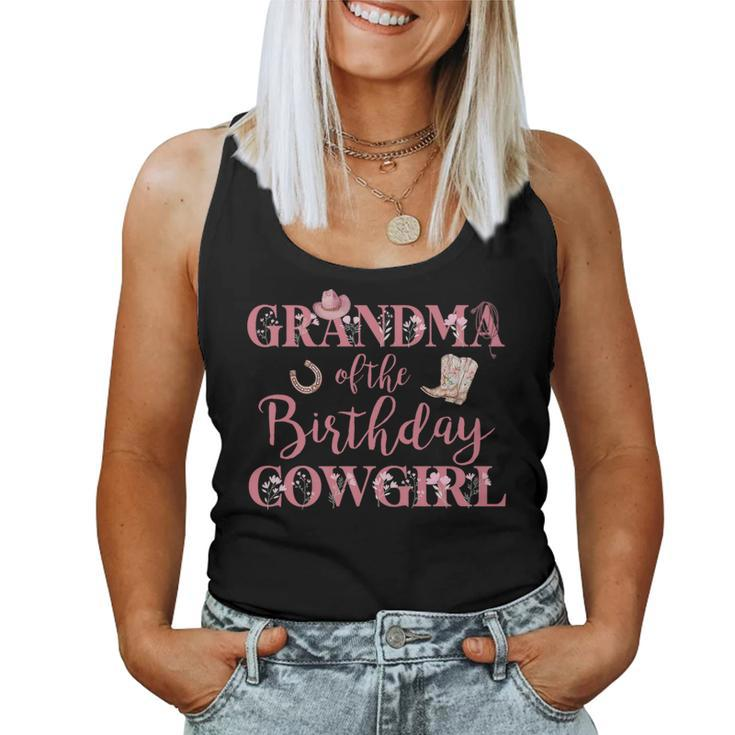 Grandma Of The Birthday Cowgirl Rodeo Party 1St B-Day Girl Women Tank Top