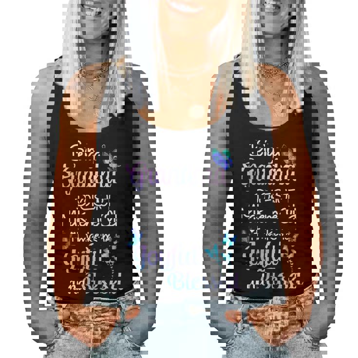 Grandma Gift Being A Grandma Doesnt Make Me Old Women Tank Top Weekend Graphic