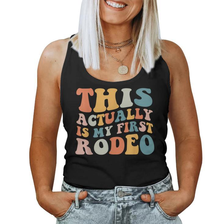Groovy This Actually Is My First Rodeo Cowboy Cowgirl Rodeo Women Tank Top