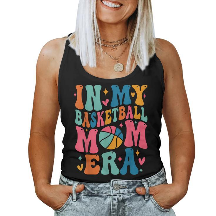 Groovy In My Basketball Mom Era Basketball Mama Mother Women Tank Top