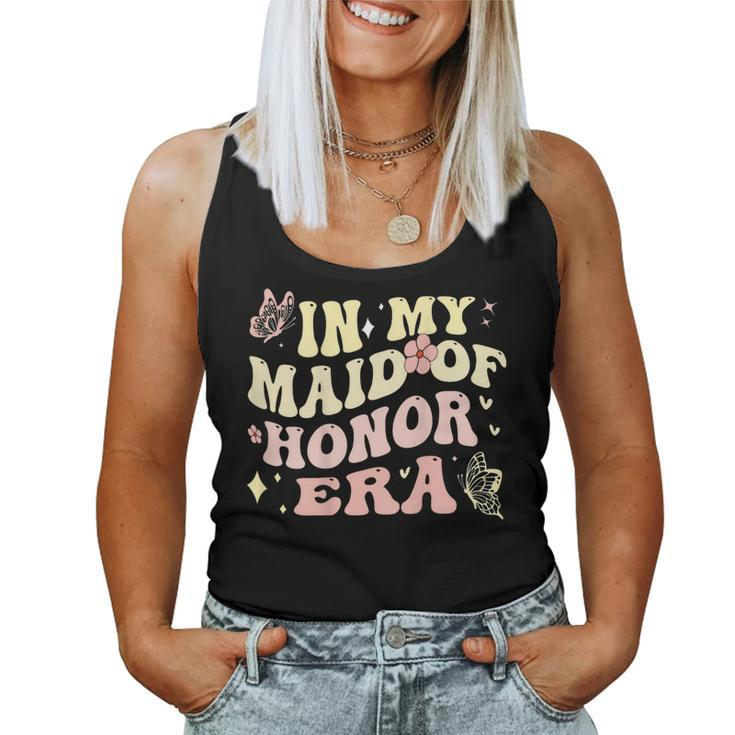 Groovy In My Maid Of Honor Era Bachelorette Party Back Women Tank Top