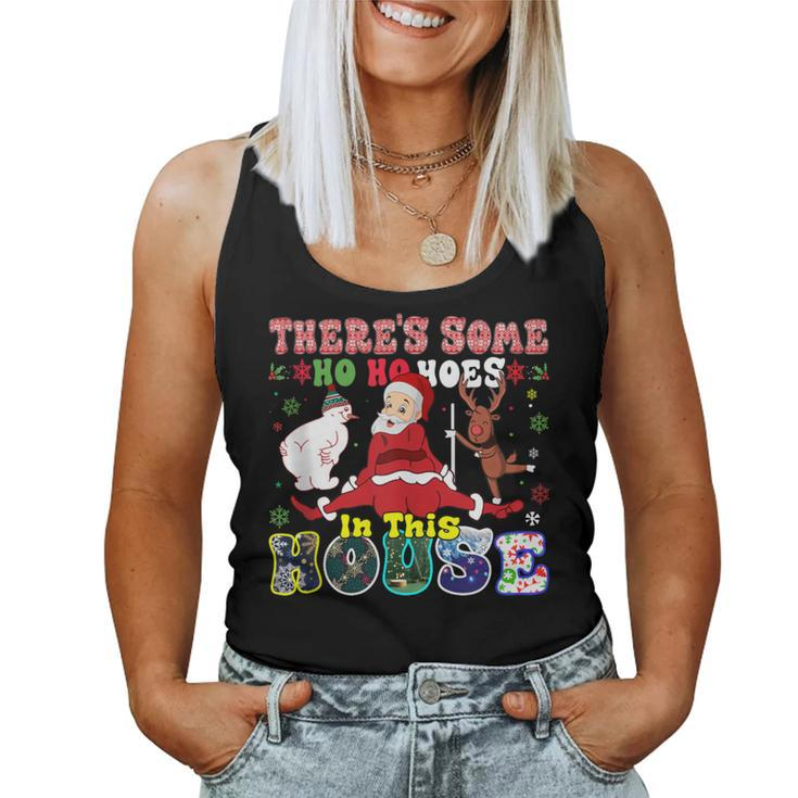Groovy There's Some Ho Ho Hoes In This House Christmas Women Tank Top