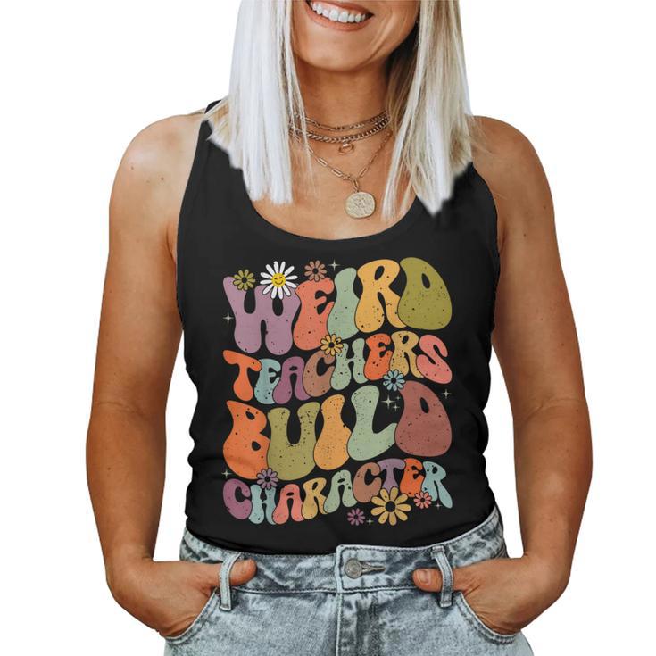 Groovy Teacher Weird Teacher Build Character Back To School Women Tank Top