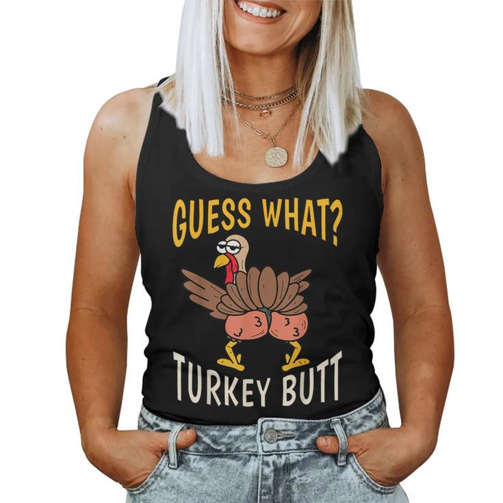 Guess What Turkey Butt Thanksgiving Autumn Women Women Tank Top