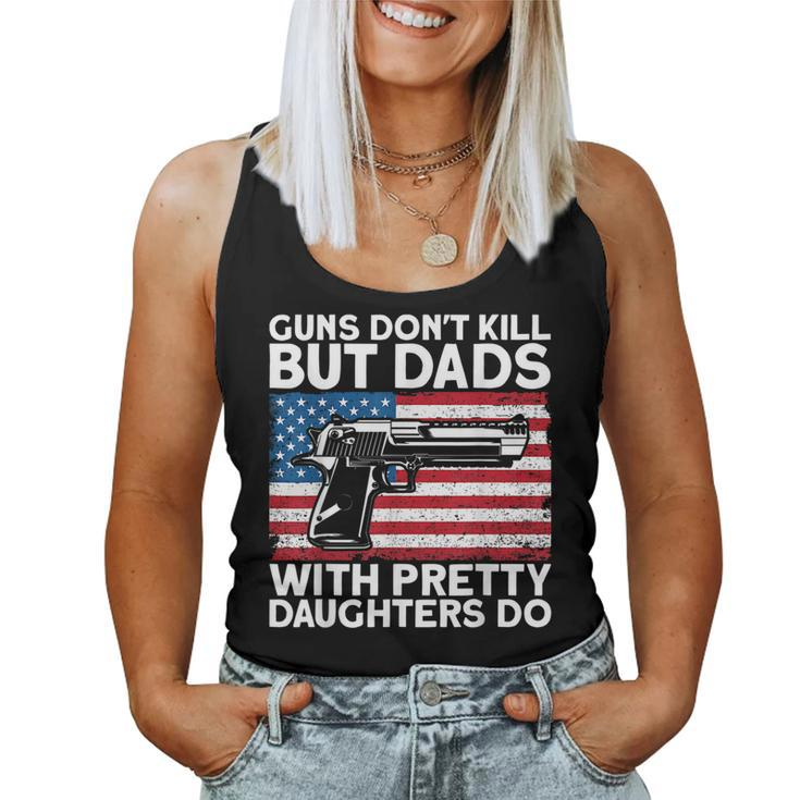 Guns Dont Kill But Dads With Pretty Daughters Do Daddy  Women Tank Top Basic Casual Daily Weekend Graphic