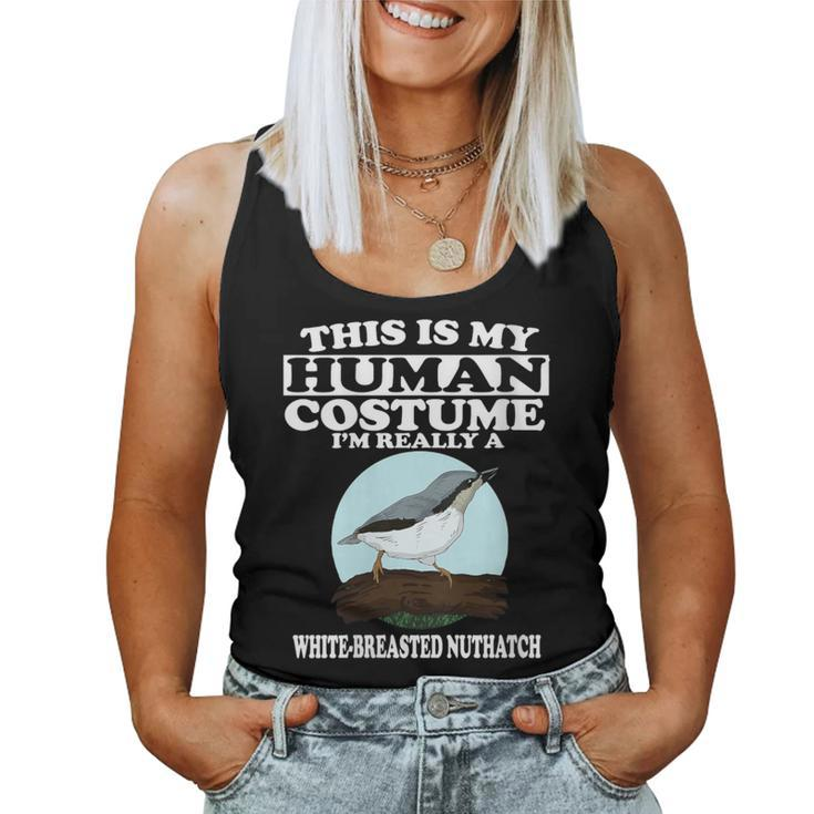 This Is My Human Costume I'm Really White-Breasted Nuthatch Women Tank Top