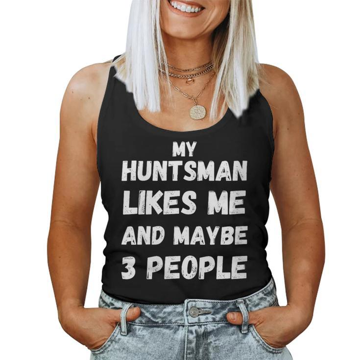 My Huntsman Likes Me And Maybe Like 3 Three People Spider Women Tank Top