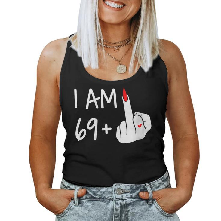 I Am 69 Plus 1 Middle Finger 70Th Birthday Women Mothers Day  Women Tank Top