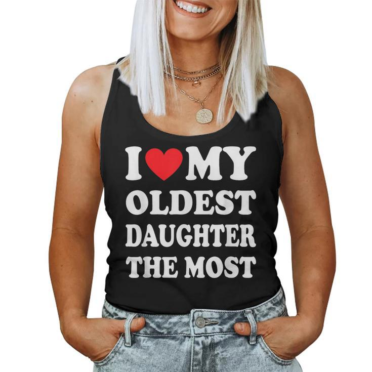 I Love My Oldest Daughter The Most Fathers Day Heart  Women Tank Top Basic Casual Daily Weekend Graphic