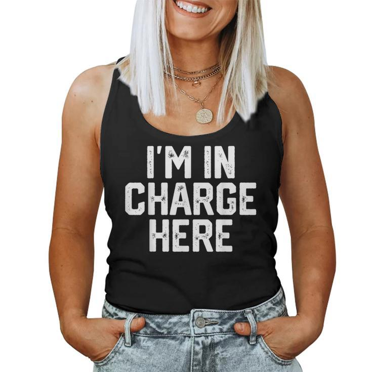 I'm In Charge Here Mom Boss Joke Quote Women Tank Top