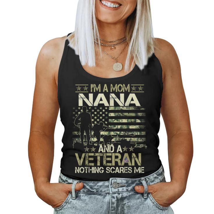 I'm A Mom Nana And A Veteran Nothing Scares Me Mother Day Women Tank Top