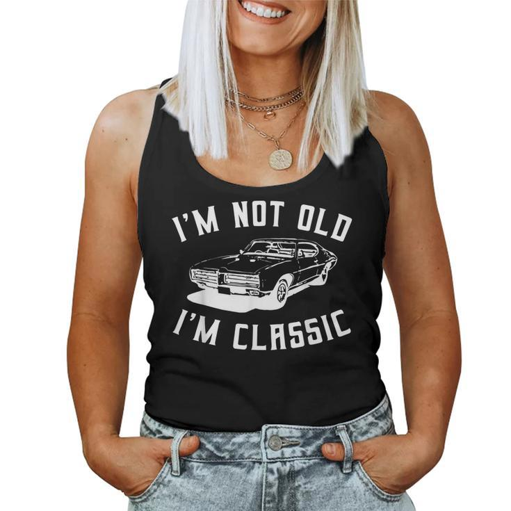 I’M Not Old I’M Classic Retro Vintage Car Men Women Women Tank Top