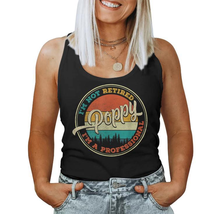 Im Not Retired Im A Professional Poppy Fathers Day  Women Tank Top Basic Casual Daily Weekend Graphic