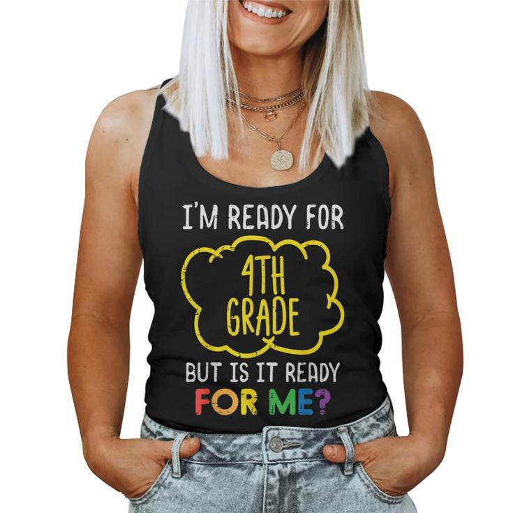 Im Ready For 4Th Grade Funny Fourth First Day Of School  Women Tank Top Weekend Graphic