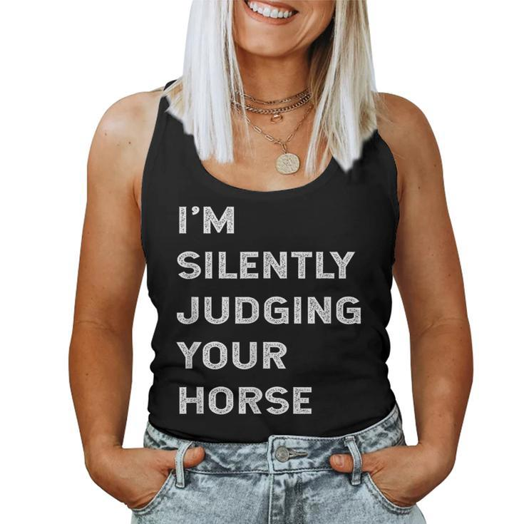 I'm Silently Judging Your Horse Owner Lover Groom Quote Joke Women Tank Top