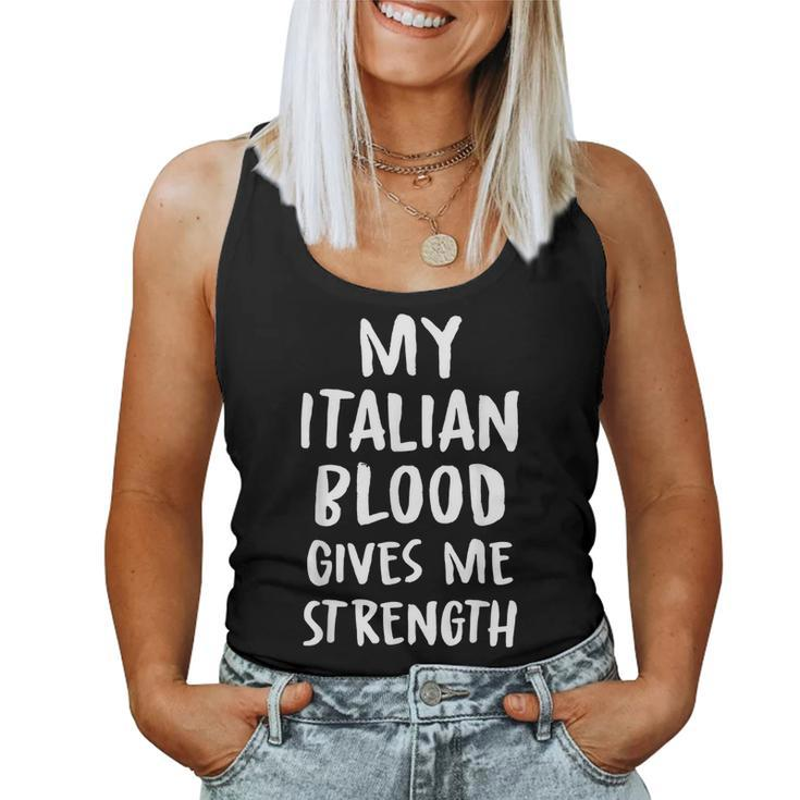 My Italian Blood Gives Me Strength Novelty Sarcastic Word Women Tank Top