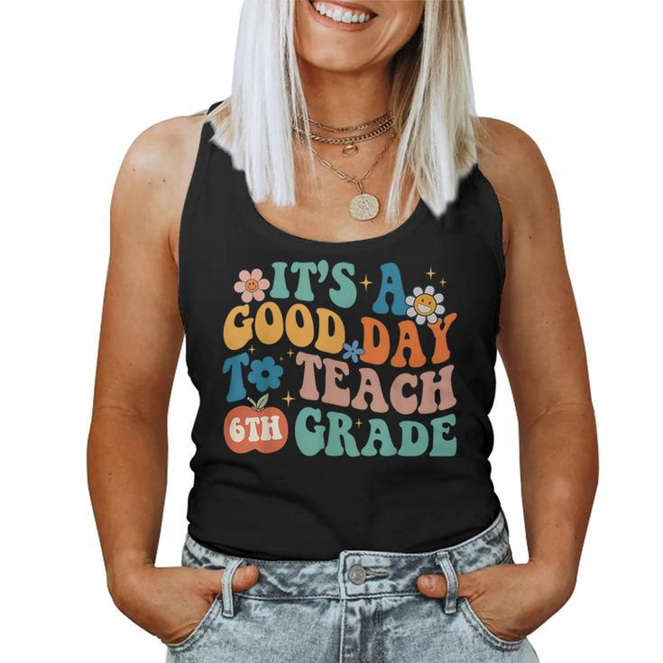 It's A Good Day To Teach 6Th Grade Groovy Vibes Teacher Women Tank Top