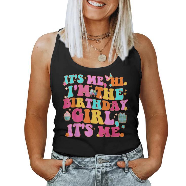 Its Me Hi I'm The Birthday Girl Its Me Birthday Party Girl Women Tank Top