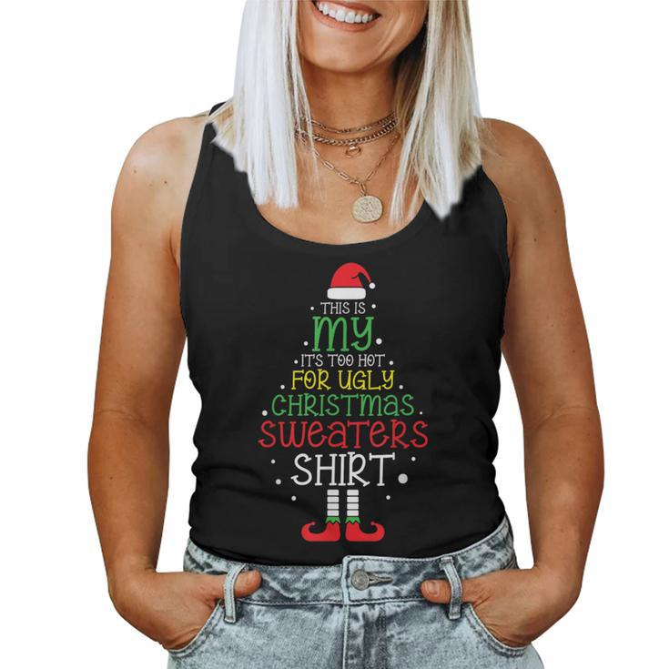This Is My Its Too Hot For Ugly Christmas Sweaters 2023 Women Tank Top